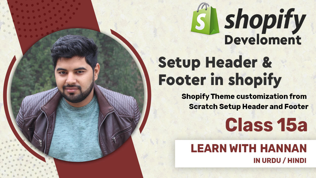 How to setup Header and Footer in Shopify | Shopify Customization | Shopify For Beginners (Urdu / Hindi)