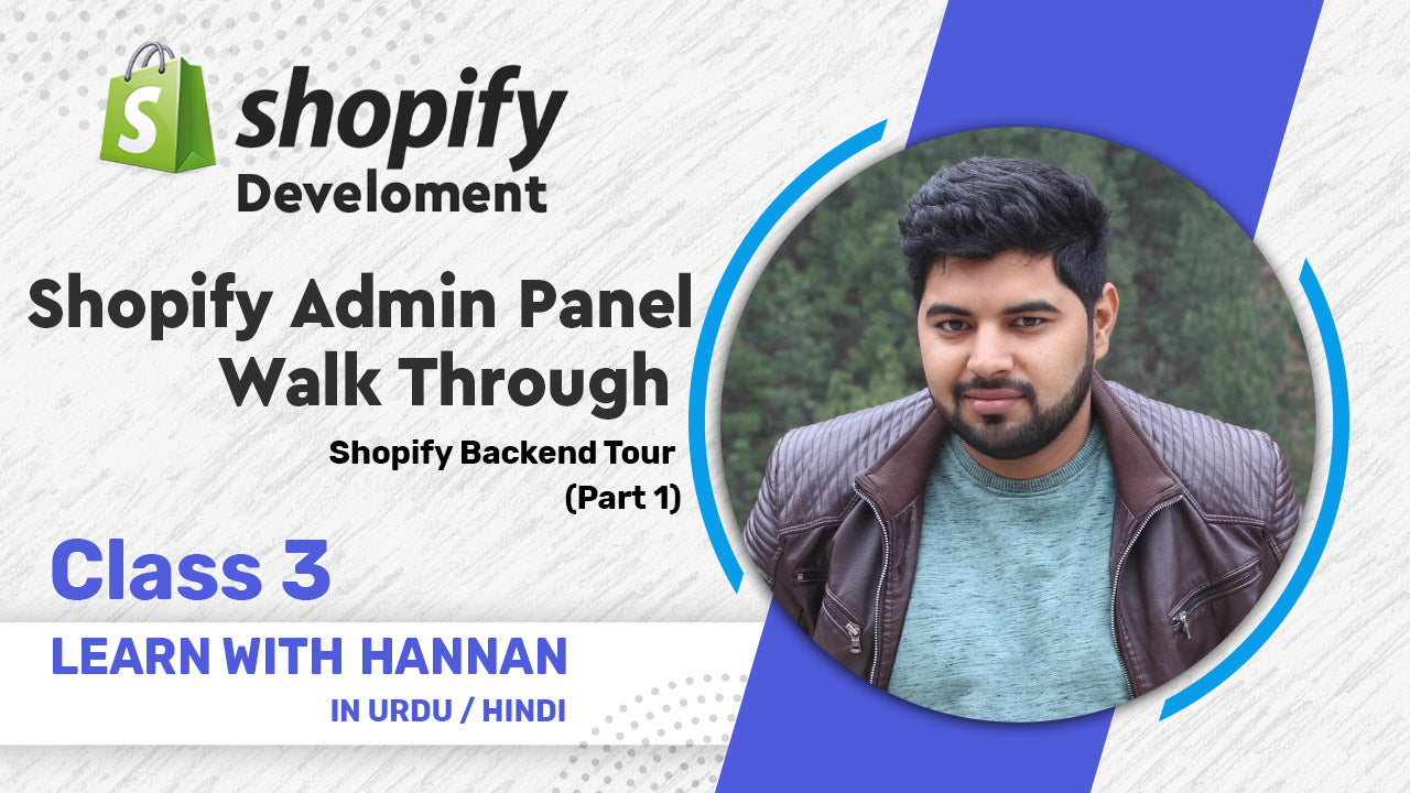 Shopify Admin Panel Walk Through | Shopify Backend Tour (Part 1) | Shopify Tutorials for Beginners 2020 (Urdu / Hindi)