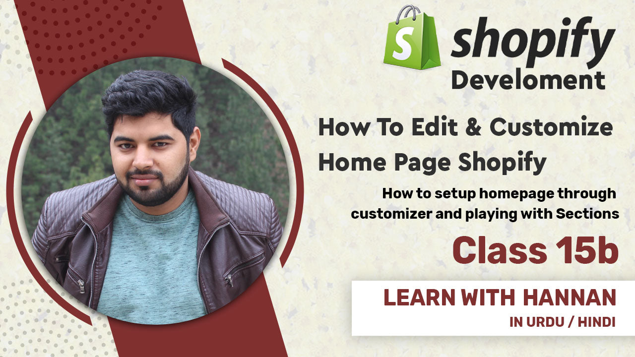 How To Edit & Customise Home Page Shopify | Shopify Customisation | Shopify For Beginners (Urdu / Hindi)