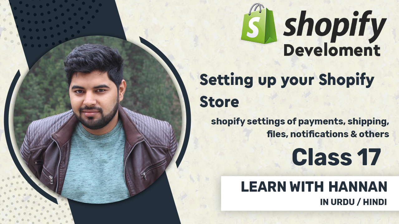 Setting up Shopify Store | Introduction to complete Settings | Shopify For Beginners (Urdu / Hindi)